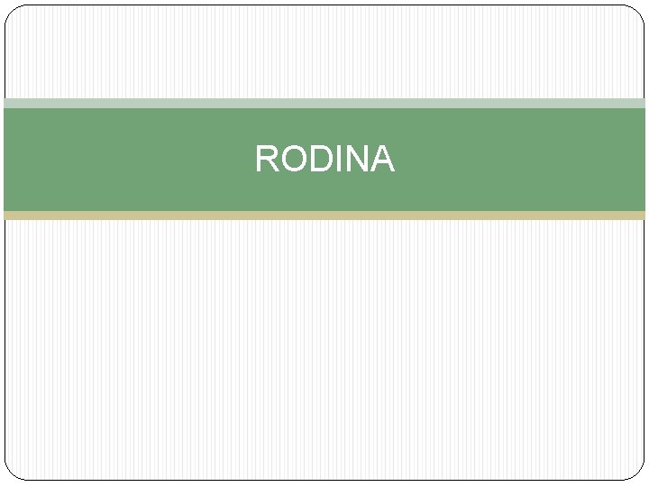 RODINA 