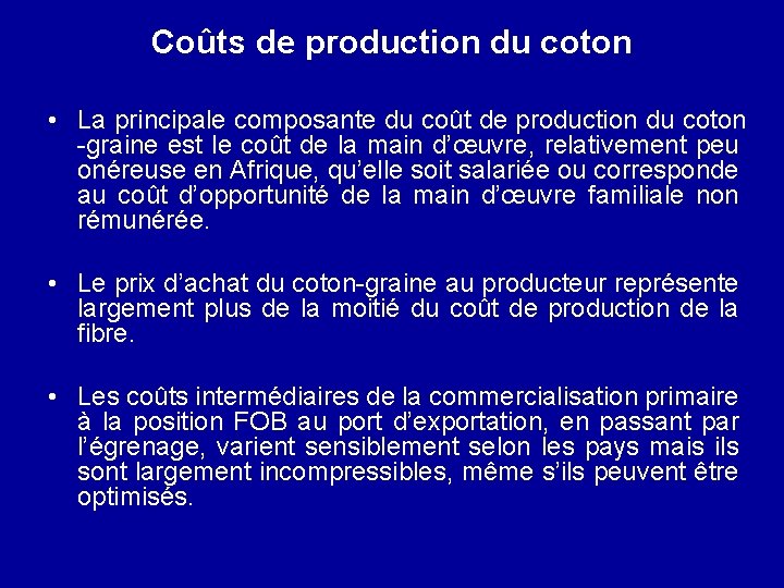 Coûts de production du coton • La principale composante du coût de production du