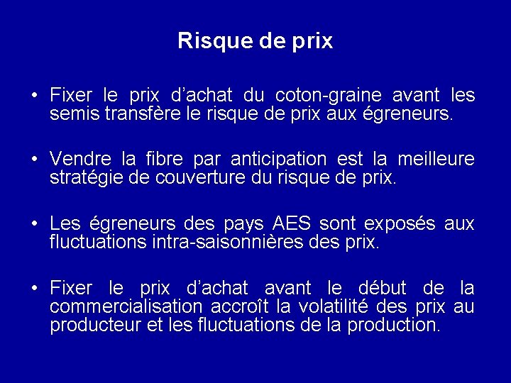 Risque de prix • Fixer le prix d’achat du coton-graine avant les semis transfère