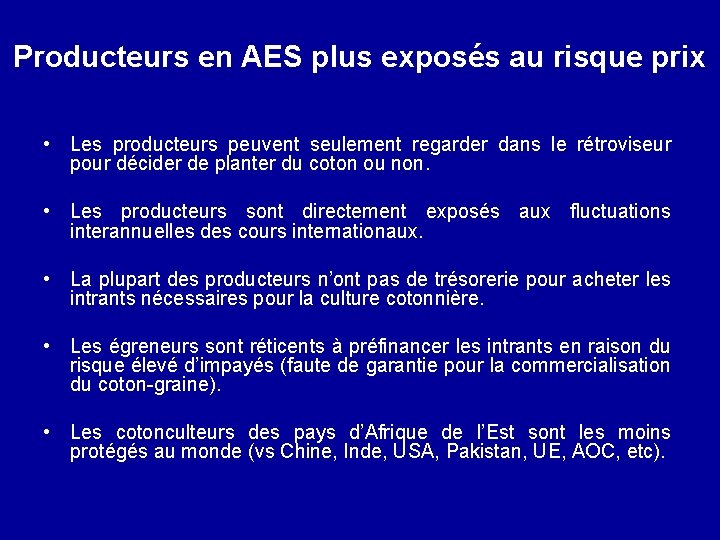 Producteurs en AES plus exposés au risque prix • Les producteurs peuvent seulement regarder