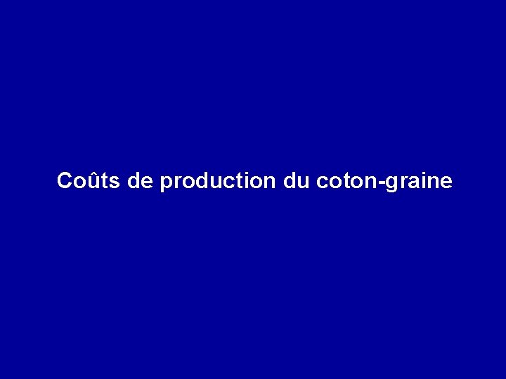 Coûts de production du coton-graine 