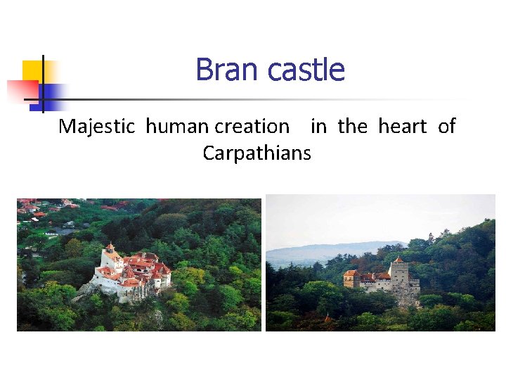 Bran castle Majestic human creation in the heart of Carpathians 