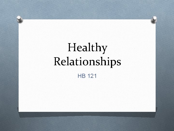 Healthy Relationships HB 121 