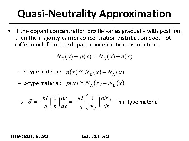 Quasi-Neutrality Approximation • If the dopant concentration profile varies gradually with position, then the