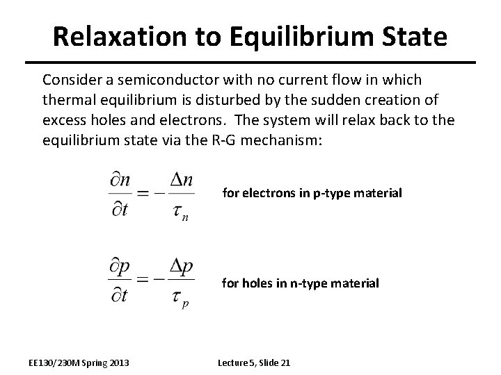 Relaxation to Equilibrium State Consider a semiconductor with no current flow in which thermal