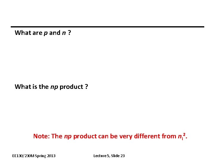 What are p and n ? What is the np product ? Note: The