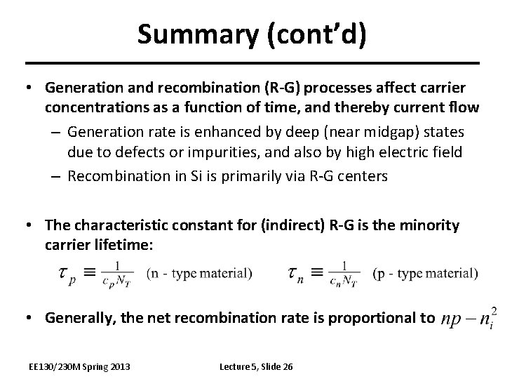 Summary (cont’d) • Generation and recombination (R-G) processes affect carrier concentrations as a function