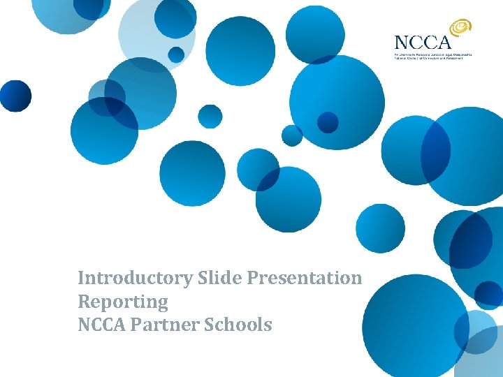 Introductory Slide Presentation Reporting NCCA Partner Schools 