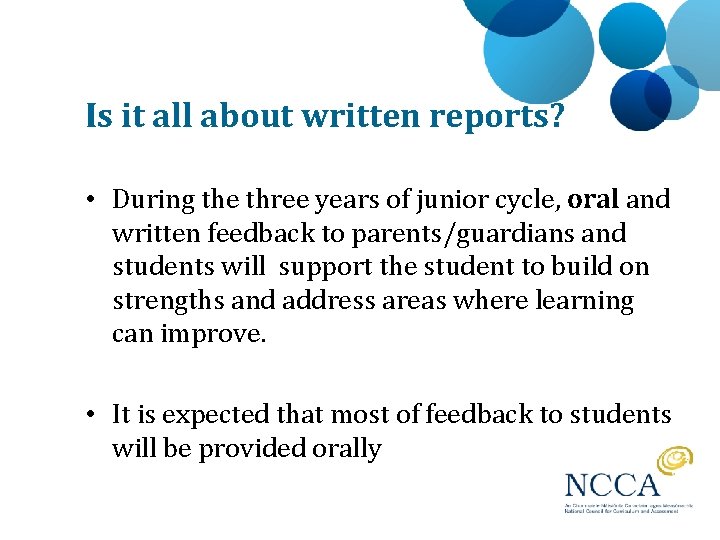 Is it all about written reports? • During the three years of junior cycle,