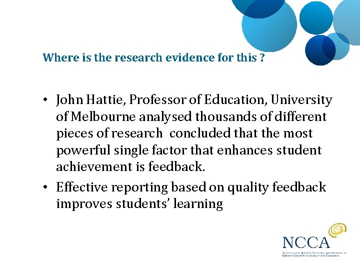 Where is the research evidence for this ? • John Hattie, Professor of Education,