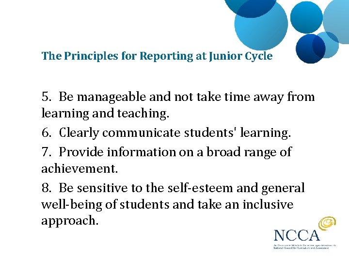 The Principles for Reporting at Junior Cycle 5. Be manageable and not take time