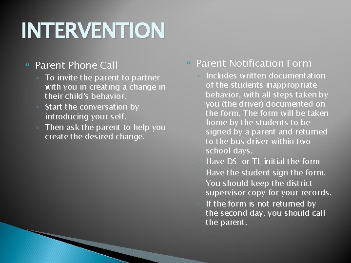 INTERVENTION Parent Phone Call ◦ To invite the parent to partner with you in