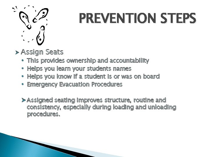 PREVENTION STEPS Ø Assign Seats • • This provides ownership and accountability Helps you