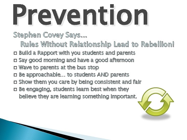 Prevention Stephen Covey Says. . . Rules Without Relationship Lead to Rebellion! Build a