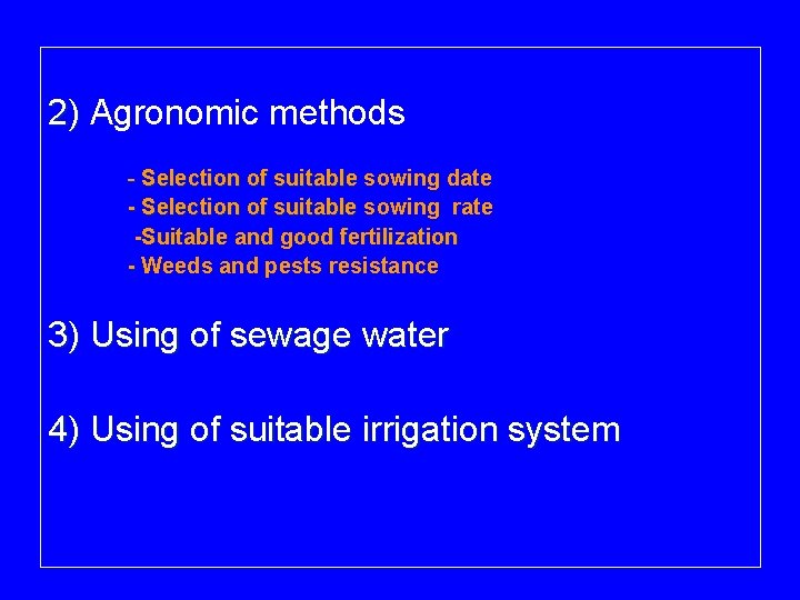 2) Agronomic methods - Selection of suitable sowing date - Selection of suitable sowing