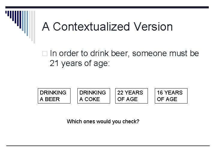 A Contextualized Version o In order to drink beer, someone must be 21 years