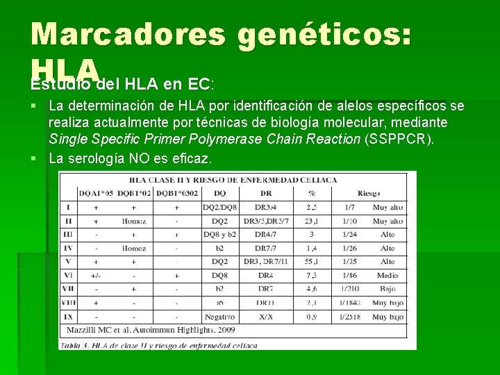 Marcadores genéticos: HLA Estudio del HLA en EC: § La determinación de HLA por