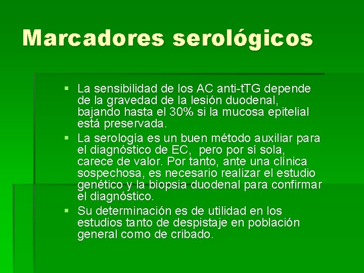 Marcadores serológicos § La sensibilidad de los AC anti-t. TG depende de la gravedad