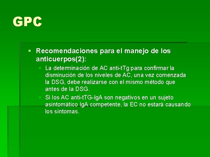 GPC § Recomendaciones para el manejo de los anticuerpos(2): § La determinación de AC