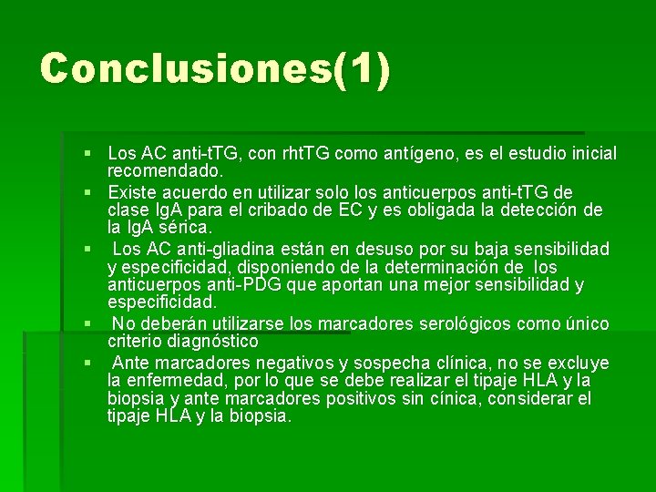 Conclusiones(1) § Los AC anti-t. TG, con rht. TG como antígeno, es el estudio