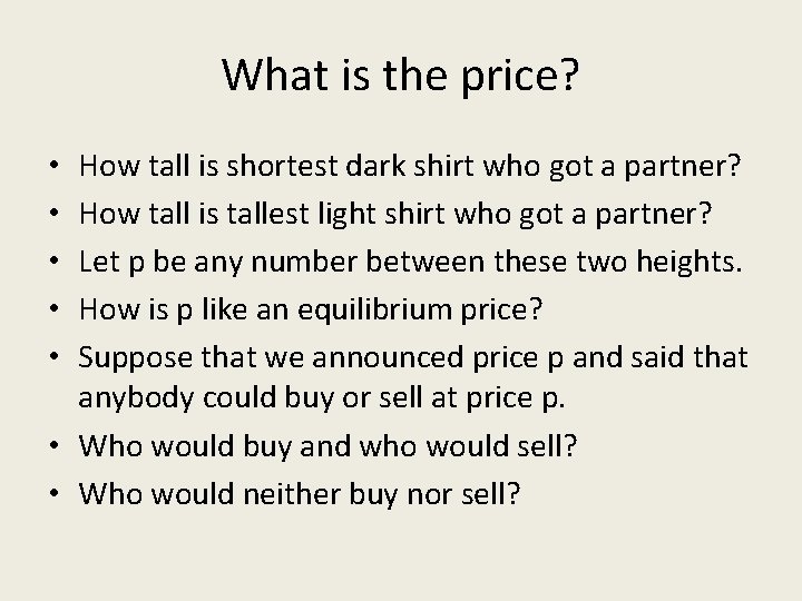 What is the price? How tall is shortest dark shirt who got a partner?