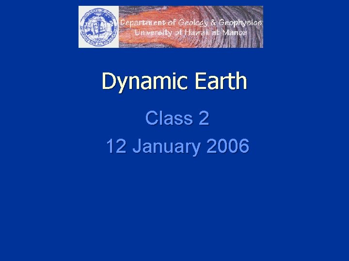 Dynamic Earth Class 2 12 January 2006 