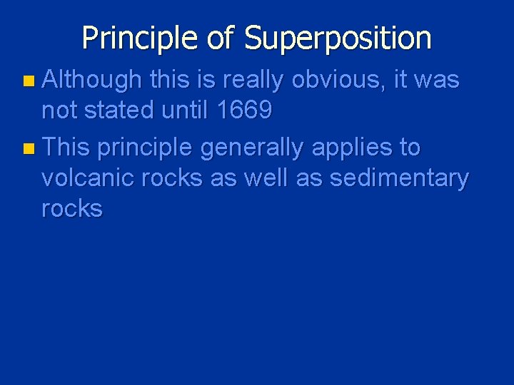 Principle of Superposition n Although this is really obvious, it was not stated until
