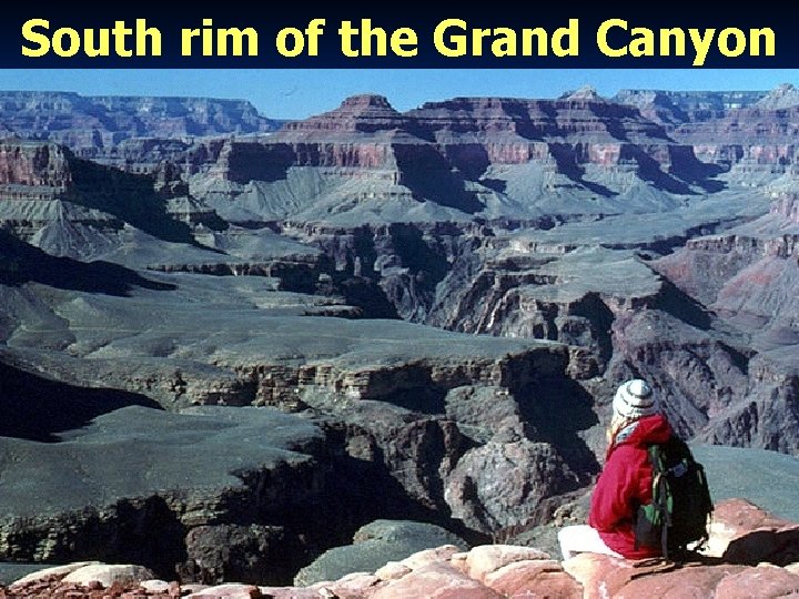 South rim of the Grand Canyon 