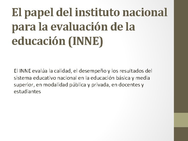 El papel del instituto nacional para la evaluación de la educación (INNE) El INNE