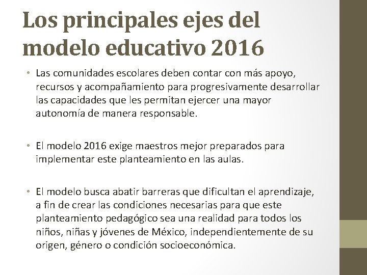 Los principales ejes del modelo educativo 2016 • Las comunidades escolares deben contar con
