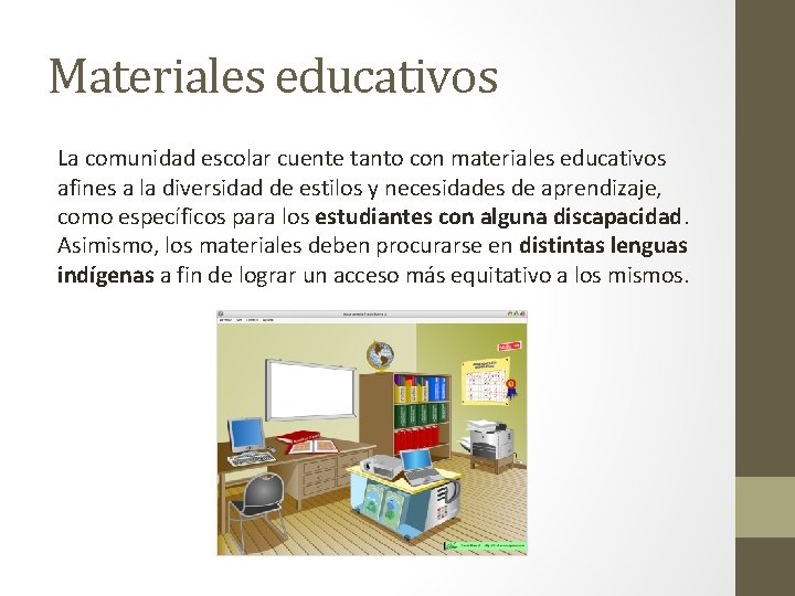 Materiales educativos La comunidad escolar cuente tanto con materiales educativos afines a la diversidad