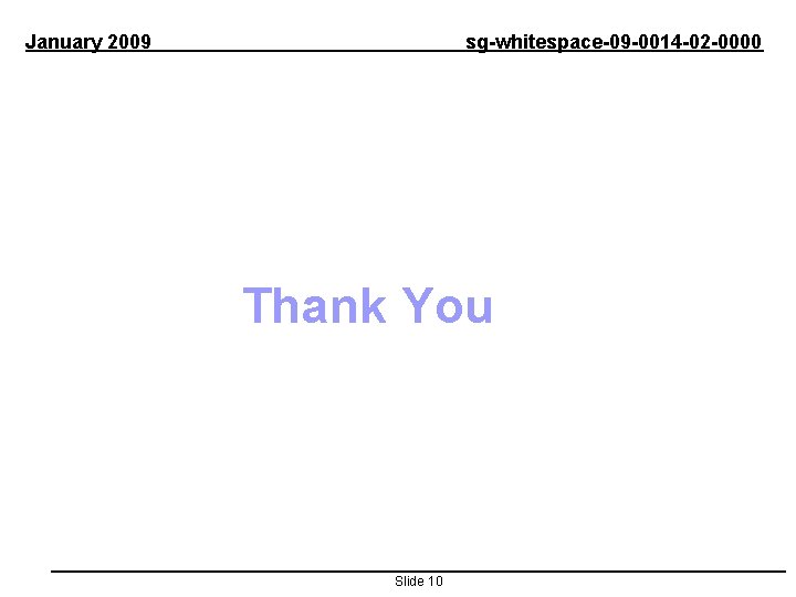 January 2009 sg-whitespace-09 -0014 -02 -0000 Thank You Slide 10 