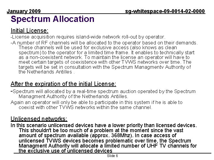 January 2009 sg-whitespace-09 -0014 -02 -0000 Spectrum Allocation Initial License: -License acquisition requires island-wide