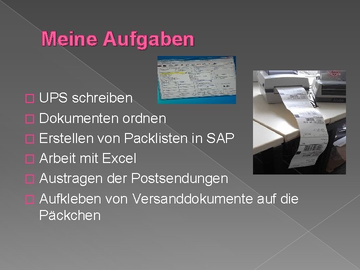 Meine Aufgaben UPS schreiben � Dokumenten ordnen � Erstellen von Packlisten in SAP �