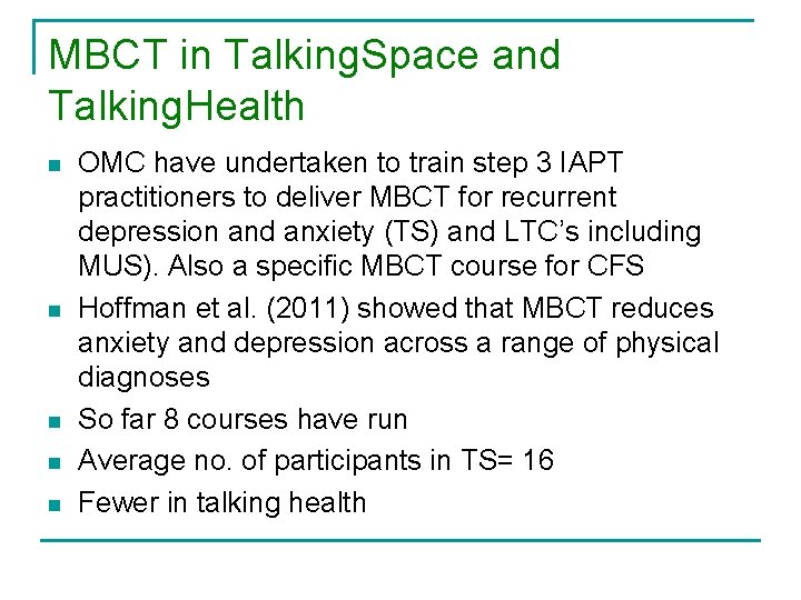 MBCT in Talking. Space and Talking. Health n n n OMC have undertaken to