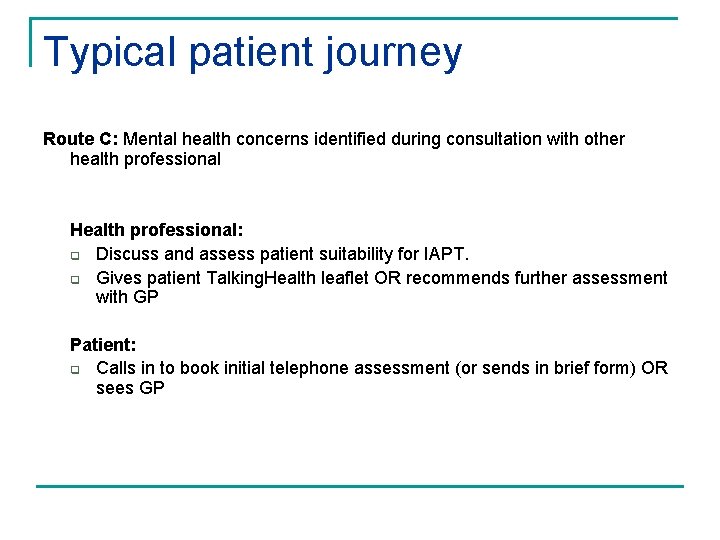 Typical patient journey Route C: Mental health concerns identified during consultation with other health