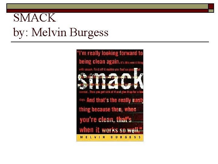 SMACK by: Melvin Burgess 