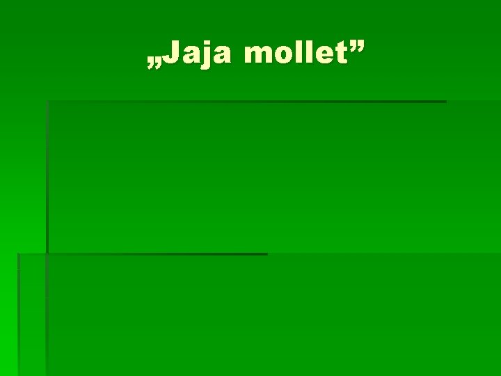 „Jaja mollet” 