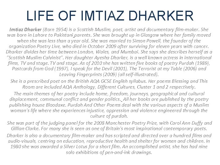 LIFE OF IMTIAZ DHARKER Imtiaz Dharker (Born 1954) is a Scottish Muslim, poet, artist