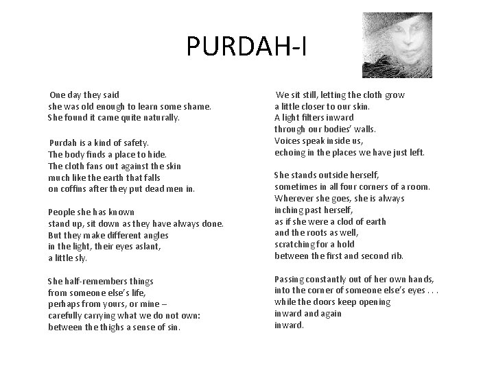 PURDAH-I One day they said she was old enough to learn some shame. She