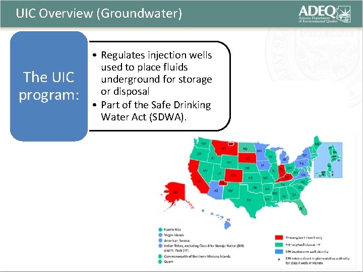 UIC Overview (Groundwater) The UIC program: • Regulates injection wells used to place fluids