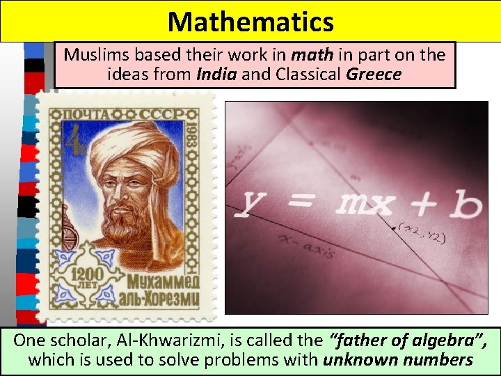 Mathematics Muslims based their work in math in part on the ideas from India