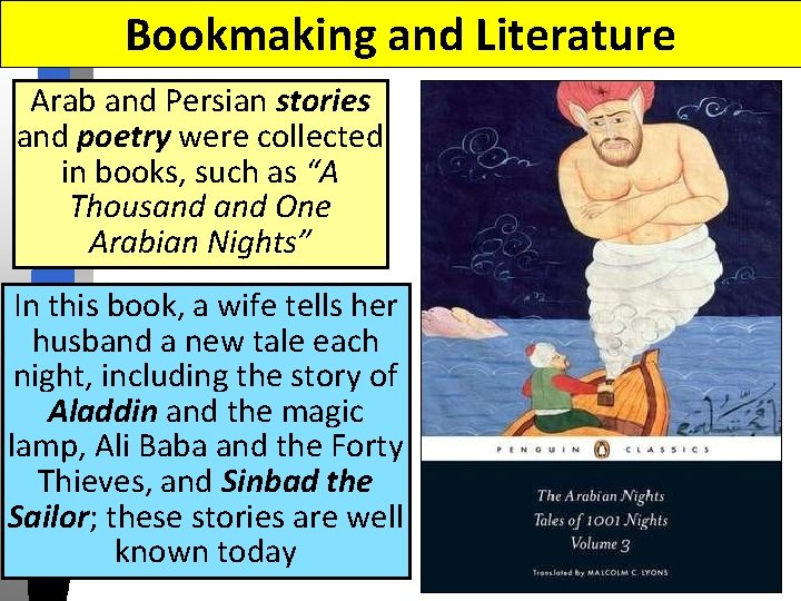 Bookmaking and Literature Arab and Persian stories and poetry were collected in books, such