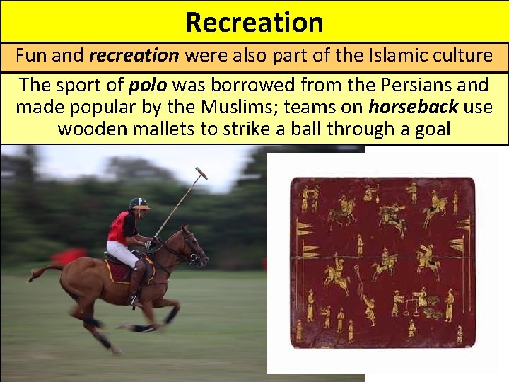 Recreation Fun and recreation were also part of the Islamic culture The sport of