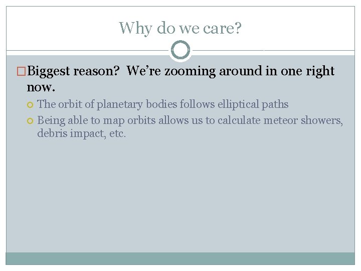 Why do we care? �Biggest reason? We’re zooming around in one right now. The