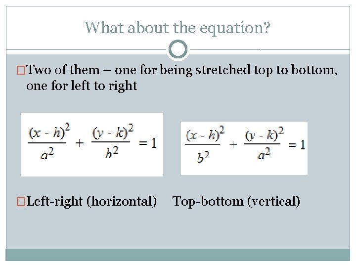 What about the equation? �Two of them – one for being stretched top to