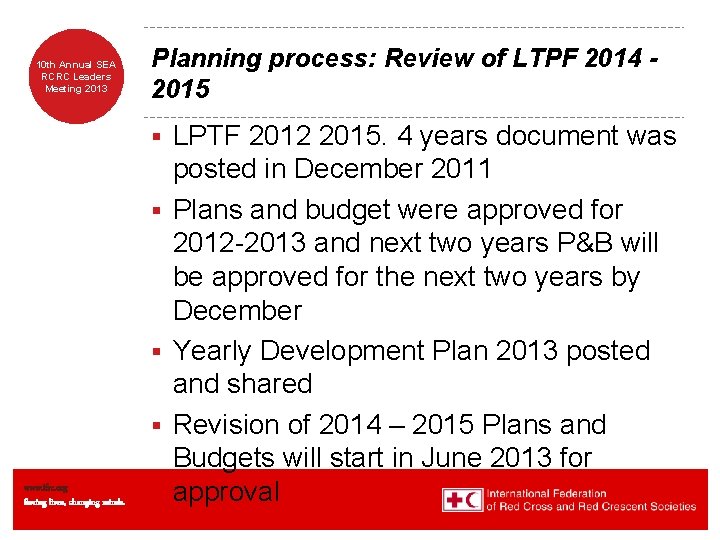 10 th Annual SEA RCRC Leaders Meeting 2013 Planning process: Review of LTPF 2014