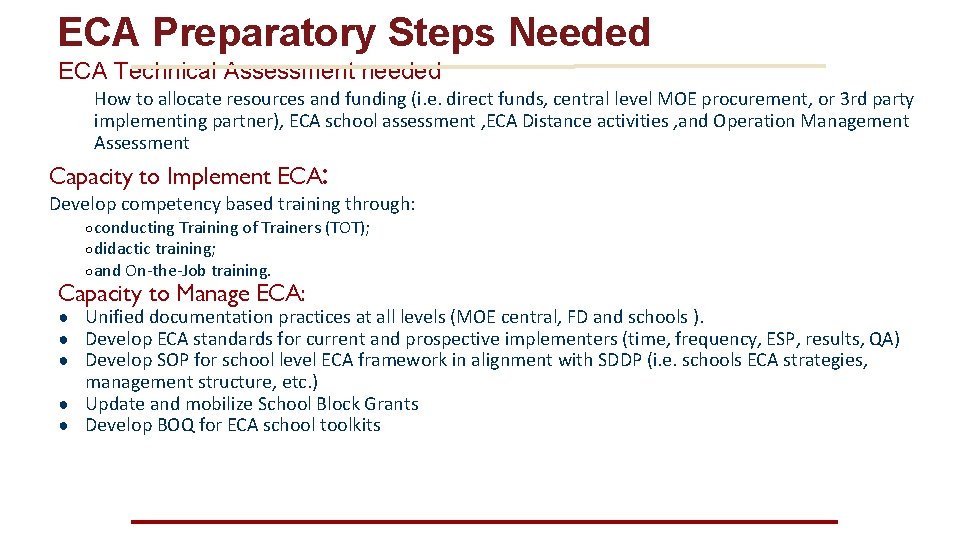 ECA Preparatory Steps Needed ECA Technical Assessment needed How to allocate resources and funding