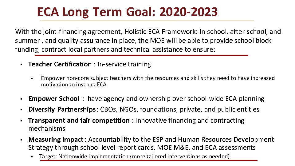 ECA Long Term Goal: 2020 -2023 With the joint-financing agreement, Holistic ECA Framework: In-school,