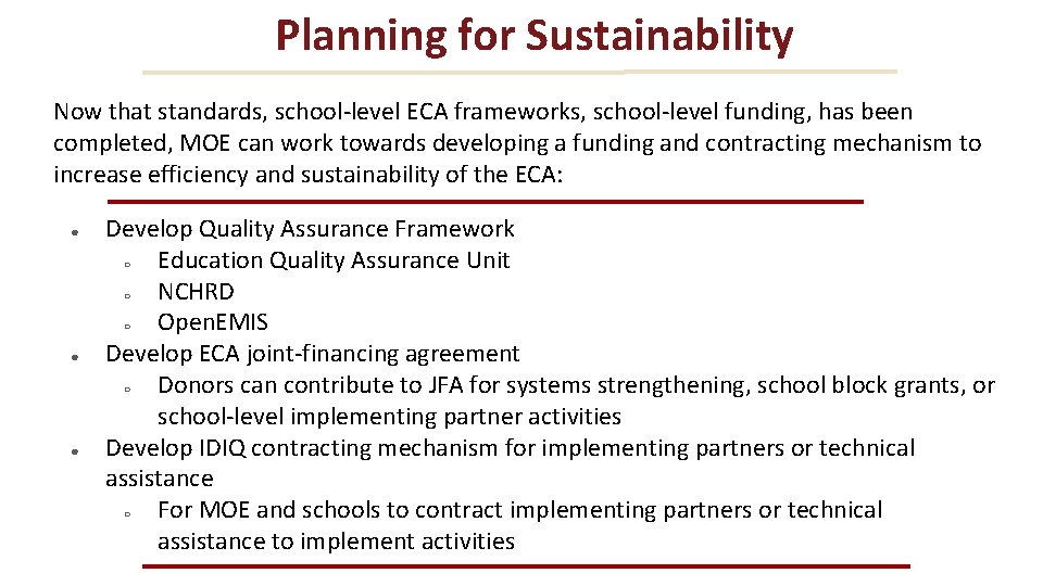 Planning for Sustainability Now that standards, school-level ECA frameworks, school-level funding, has been completed,